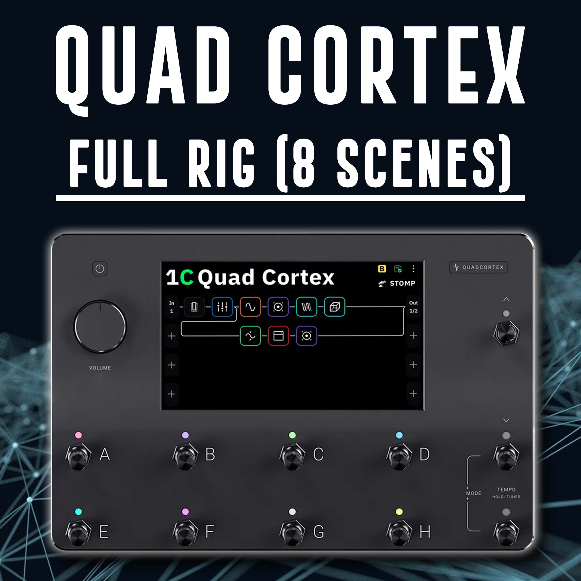 Quad Cortex - Full Rig (8 Scenes)
